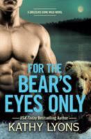 For the Bear's Eyes Only 1455540978 Book Cover
