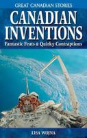 Canadian Inventions: Fantastic Feats & Quirky Contraptions 189486431X Book Cover