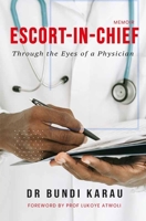Escort-in-Chief: Through the Eyes of a Physician 9914949185 Book Cover