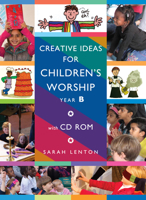 Creative Ideas for Children's Worship: Based on the Sunday Gospels, Year B with CD 1606740954 Book Cover