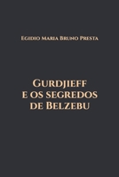 Gurdjieff e os segredos de Belzebu 1983132055 Book Cover