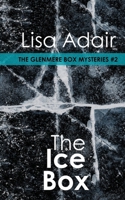 The Ice Box: The Glenmere Box Mysteries, Book 2 1738255867 Book Cover