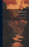 Thulia: A Tale of the Antarctic 1022855565 Book Cover