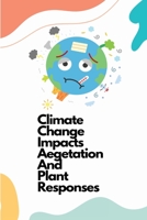 Climate change impacts vegetation and plant responses 0864661185 Book Cover