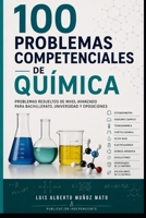 100 problemas competenciales de Química: Problemas resueltos de nivel avanzado para Bachillerato, universidad y oposiciones (Spanish Edition) B0HGT2GDT8 Book Cover