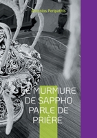 Le murmure de Sappho parle de prière: Les réflexions philosophiques de l'auteur avec les sandales de l'IA Édition multilingue (French Edition) 3819246681 Book Cover