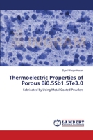 Thermoelectric Properties of Porous Bi0.5Sb1.5Te3.0 3659535176 Book Cover