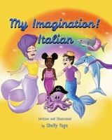 My Imagination- Italian 1736850830 Book Cover