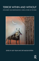 Terror Within and Without: Attachment and Disintegration: Clinical Work on the Edge 0367325993 Book Cover