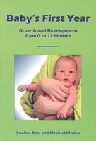 Baby's First Year: Growth and Development from 0 to 12 Months 0863156339 Book Cover
