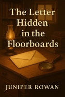 The Letter Hidden in the Floorboards (Lost Letters of Lavender Lane) B0G4VWFMHM Book Cover