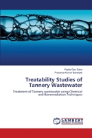 Treatability Studies of Tannery Wastewater: Treatment of Tannery wastewater using Chemical and Bioremediation Techniques 3659137472 Book Cover