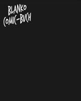 Blanko Comic Buch: Leeres Comicbuch zum selber zeichnen. Manga und Cartoons selbstgestalten. Das Geschenk f�r Jugendliche 1677890770 Book Cover