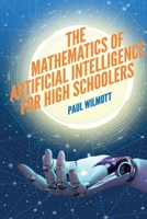 The Mathematics of Artificial Intelligence for High Schoolers 1916081649 Book Cover