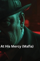 At His Mercy (Mafia) B0DSTHQQ8L Book Cover