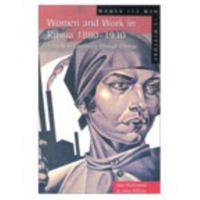 Women and Work in Russia, 1880-1930: A Study in Continuity Through Change (Women and Men in History) 0582279860 Book Cover