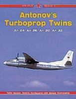 Antonov's Turboprop Twins: AN-24/-26/-30/-32: Red Star Volume 12 (Red Star) 1857801539 Book Cover