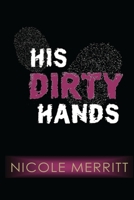 His Dirty Hands 0615942148 Book Cover