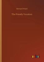 The Priestly Vocation 1507787332 Book Cover