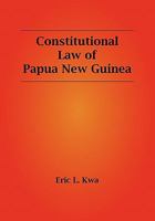 Constitutional Law of Papua New Guinea 9980939508 Book Cover