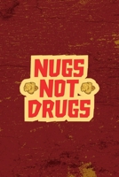 Nugs Not Drugs: All Purpose 6x9 Blank Lined Notebook Journal Way Better Than A Card Trendy Unique Gift Red Fried Chicken 169481968X Book Cover