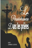 LA PERSÉVÉRANCE DANS LES PRIÈRES B08C97X5NJ Book Cover