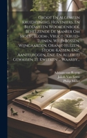 Groot En Algemeen Kruidkundig, Hoveniers, En Bloemisten Woordenboek, Behelzende De Manier Om Moes-, Bloem-, Vrugt-, Kruid-tuinen, Wild-bossen, ... Te Kweeken ... Waarby... (Dutch Edition) 1020223464 Book Cover