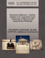 Simmons (Warren) v. Gorton (Slade) U.S. Supreme Court Transcript of Record with Supporting Pleadings 1270566296 Book Cover