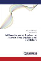 Millimeter Wave Avalanche Transit Time Devices and Oscillators 3848487772 Book Cover