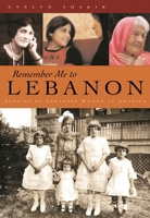 Remember Me to Lebannon: Stories of Lebanese Women in America 0815608810 Book Cover