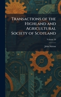 Transactions of the Highland and Agricultural Society of Scotland 1025360206 Book Cover