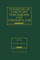 Textbook of Coronary Thrombosis and Thrombolysis (Developments in Cardiovascular Medicine) 0792399234 Book Cover