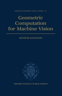 Geometric Computation for Machine Vision (Oxford Engineering Science Series) 019856385X Book Cover