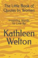 The Little Book of Quotes by Women: Inspiring Words to Live by 0983918236 Book Cover