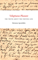 Voluptuous Pleasure: The Truth about the Writing Life 1927040035 Book Cover