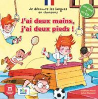 Je découvre le français en chansons - J'ai deux mains, j'ai deux pieds ! Libro del alumno + CD 2356850724 Book Cover