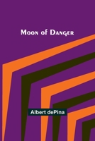 Moon of Danger 1023575639 Book Cover