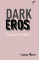 Dark Eros: The Imagination of Sadism 0882143654 Book Cover