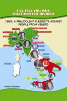 I'll Tell You Why Italy Must Be Divided 1434914690 Book Cover