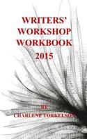 Writers' Workshop Workbook 2015 1500943673 Book Cover