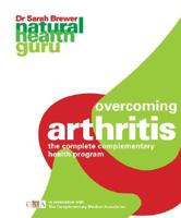 Overcoming Arthritis:The Complete Complementary Health Program 1844837289 Book Cover