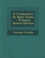 Il Credenziere Di Buon Gusto - Primary Source Edition 129578047X Book Cover