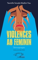 Violences au féminin: Témoignages (Harmattan Sénégal) 2343249148 Book Cover