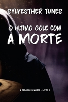 O Último Gole com A Morte (Portuguese Edition) B0DRTCBP6B Book Cover