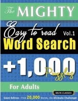 The Mighty Easy to Read Word Search - 1,000 Puzzles for Adults - Delta Classics - Giant Edition - Find 20,000 Words, the Ultimate Challenge! B0DPR4149T Book Cover