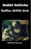 Rabbi Schlotz Talks With God 1943974721 Book Cover