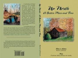 Up North: A Better Place and Time 0971217009 Book Cover