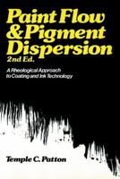 Paint Flow and Pigment Dispersion: A Rheological Approach to Coating and Ink Technology 0471032727 Book Cover