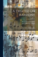 A Treatise On Harmony: With Exercises; Volume 2 1022586548 Book Cover