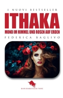 ITHAKA: Mond im Himmel und Rosen auf Erden 8893055422 Book Cover